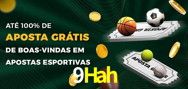 9Hah Ate 100% de Aposta Gratis